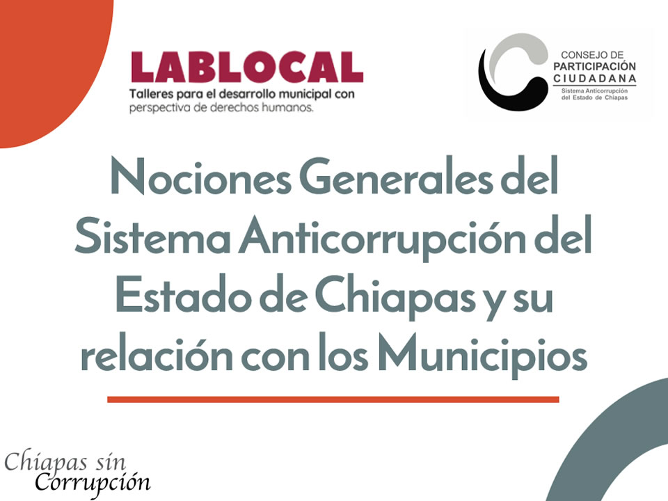 Nociones Generales del Sistema Anticorrupción del Estado de Chiapas y su relación con los Municipios